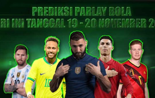 Prediksi Parlay Bola Hari ini Tanggal 19 - 20 November 2022